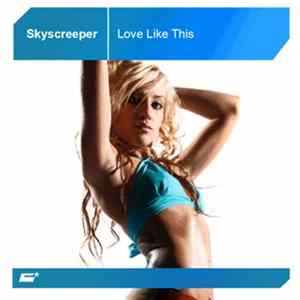 Skyscreeper - Love Like This FLAC