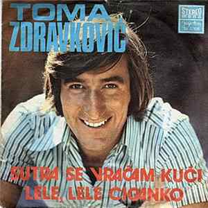 Toma Zdravković - Sutra Se Vraćam Kući FLAC