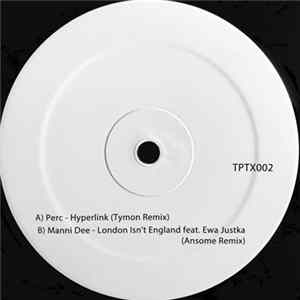Perc / Manni Dee - Hyperlink / London Isn't England Remixed FLAC