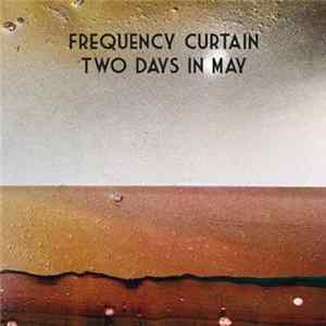 Frequency Curtain - Two Days In May FLAC