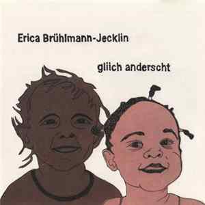 Erica Brühlmann-Jecklin - Gliich Anderscht FLAC