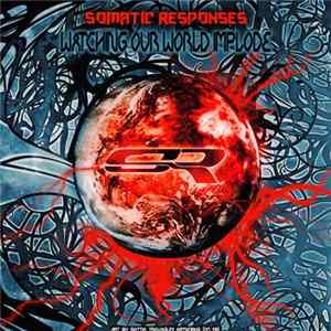 Somatic Responses - Watching Our World Implode FLAC