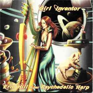Erin Hill & Her Psychedelic Harp - Girl Inventor FLAC