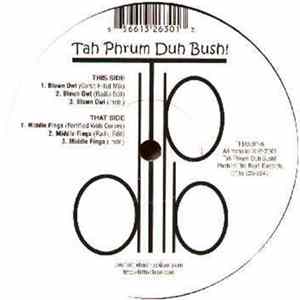 Tah Phrum Duh Bush - Blown Owt / Middle Finga FLAC