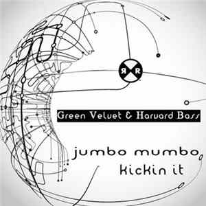 Green Velvet & Harvard Bass - Jumbo Mumbo / Kickin It FLAC