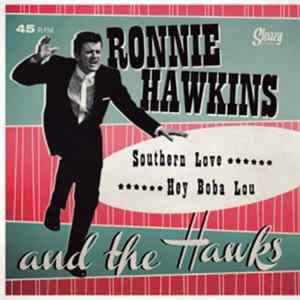 Ronnie Hawkins And The Hawks - Southern Love / Hey Boba Lou FLAC