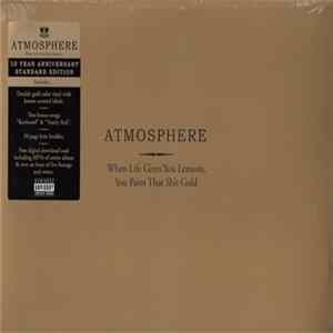 Atmosphere - When Life Gives You Lemons, You Paint That Shit Gold FLAC