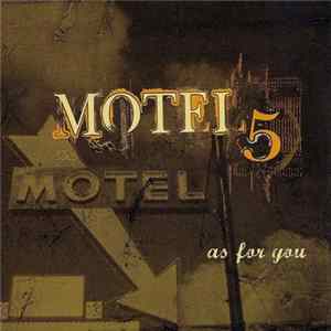 Motel 5 - As For You FLAC
