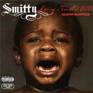 Smitty - Life of a Troubled Child Album Sampler FLAC