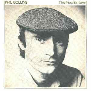 Phil Collins - This Must Be Love FLAC
