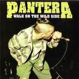 Pantera - Walk On The Wild Side FLAC
