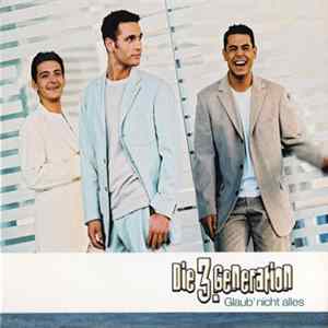 Die 3. Generation - Glaub' Nicht Alles FLAC