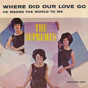 The Supremes - Where Did Our Love Go / He Means The World To Me FLAC