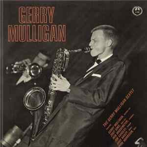 Gerry Mulligan Sextet, The - Presenting The Gerry Mulligan Sextet FLAC