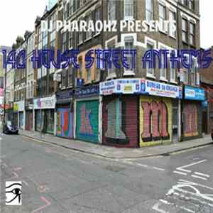 Pharaohz - DJ Pharaohz Presents: 140 House Street Anthems FLAC