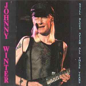 Johnny Winter - Still Blues After All These Years FLAC
