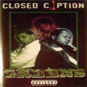 Closed Caption - Greens FLAC