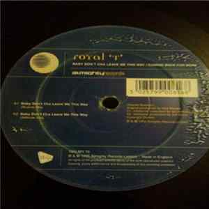 Royal 'T' - Baby Don't Cha Leave Me This Way / Coming Back For More FLAC