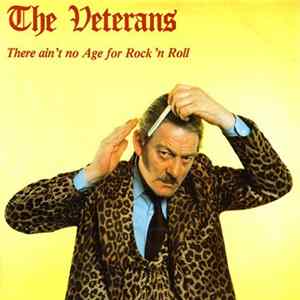 The Veterans - There Ain't No Age For Rock 'n' Roll FLAC