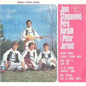 Jovo Stjepanović - Pero Bardak I Petar Jerinić - Pjesme Iz Bosne FLAC