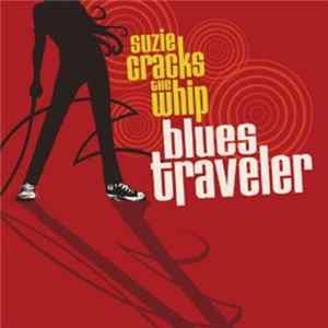 Blues Traveler - Suzie Cracks The Whip FLAC