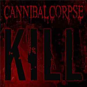 Cannibal Corpse - Kill FLAC