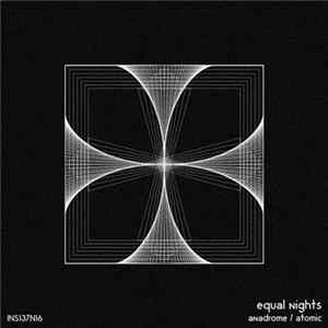 Equal Nights - Anadrome / Atomic FLAC