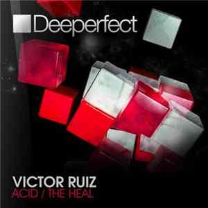 Victor Ruiz - Acid / The Heal FLAC