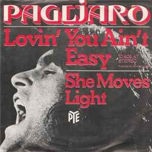 Pagliaro - Lovin' You Ain't Easy / She Moves Light FLAC