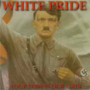 White Pride - Your Loss Is Our Gain FLAC