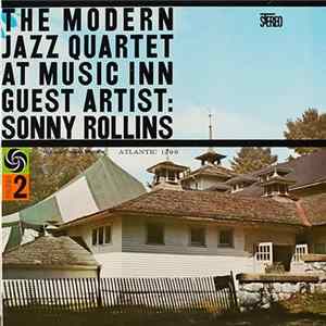 The Modern Jazz Quartet Guest Artist: Sonny Rollins - The Modern Jazz Quartet At Music Inn — Volume 2 FLAC