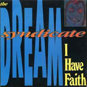 The Dream Syndicate - I Have Faith FLAC
