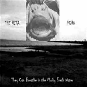The Rita / PCRV - They Can Breathe In The Murky Fresh Water FLAC