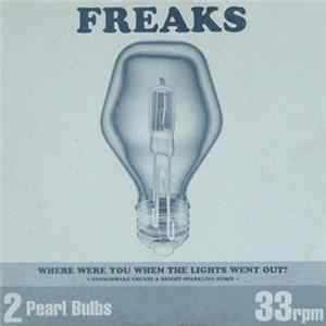 Freaks - Where Were You When The Lights Went Out? FLAC
