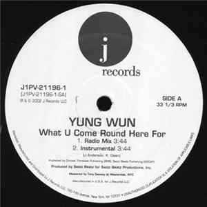 Yung Wun - What You Come Round Here For FLAC