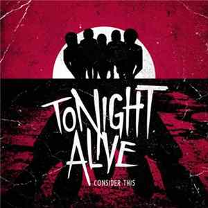 Tonight Alive - Consider This FLAC