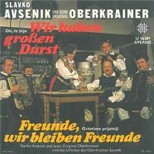 Slavko Avsenik Und Seine Original Oberkrainer - Wir Haben Großen Durst / Freunde, Wir Bleiben Freunde FLAC