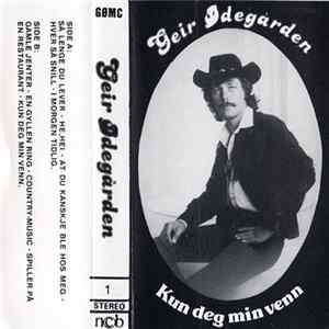 Geir Ødegården - Kun Deg Min Venn FLAC