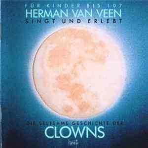 Herman van Veen - Singt Und Erlebt Die Seltsame Geschichte Der Clowns FLAC