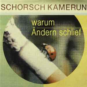 Schorsch Kamerun - Warum Ändern Schlief FLAC