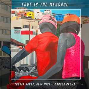 Yussef Dayes, Alfa Mist Ft Mansur Brown - Love Is The Message FLAC