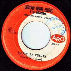 Chucho Tovar Flores Y Su Orquesta - Jalame La Puerta / La Negra Casa' FLAC