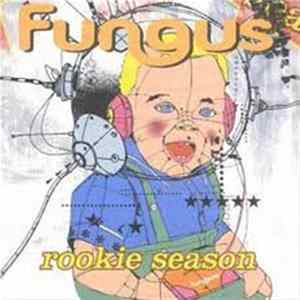Fungus - Rookie Season FLAC