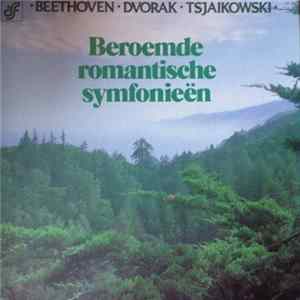 Beethoven, Dvorak, Tsjaikowski - Beroemde Romantische Symfonieën FLAC