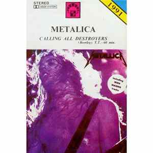 Metallica - Calling All Destroyers (Bootleg) FLAC