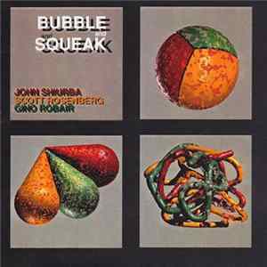 John Shiurba, Scott Rosenberg, Gino Robair - Bubble & Squeak FLAC