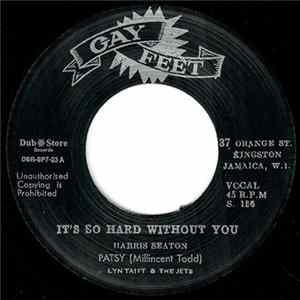 Patsy (Millincent Todd), Lyn Taitt & The Jets / Patsy, Linnie Hibbert, Lyn Tate & The Jets - It's So Hard Without You / Little Flea FLAC