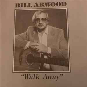 Bill Arwood - " Walk Away" FLAC