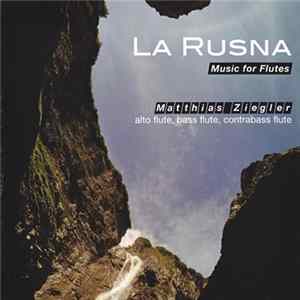 Matthias Ziegler - La Rusna (Music For Flutes) FLAC