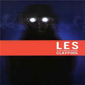 Les Claypool - 5 Gallons Of Diesel FLAC